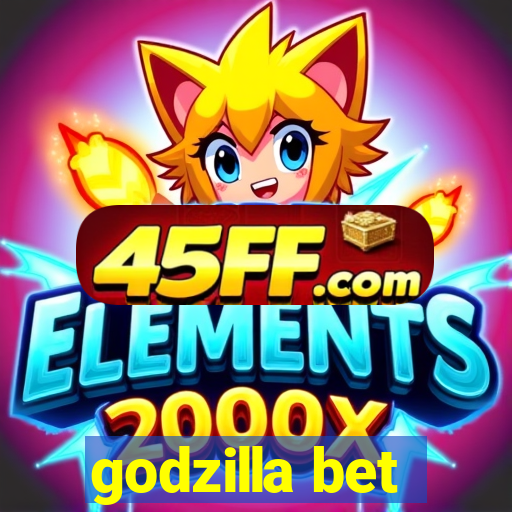 godzilla bet